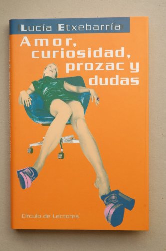 Amor, curiosidad, Prozac y dudas