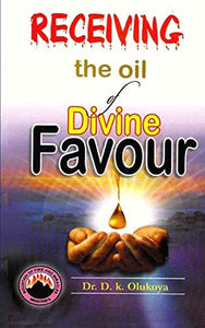 Receiving the oil of divine favor 