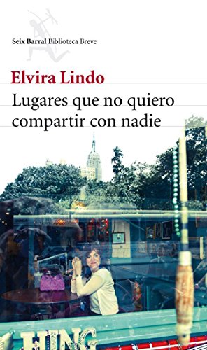 Lugares Que No Quiero Compartir Con Nadie (Biblioteca Breve)