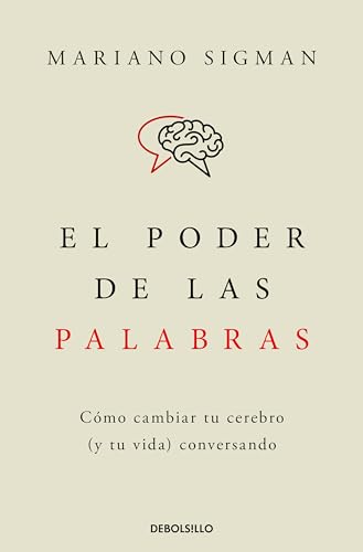 El poder de las palabras: Cómo cambiar tu cerebro (y tu vida ...
