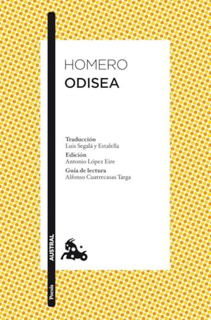 Odisea: Traducción de Luis Segalà y Estalella. Edición de Antonio López Eire. Guía de lectura de Alfonso Cuatrecasas Targa (Clásica)