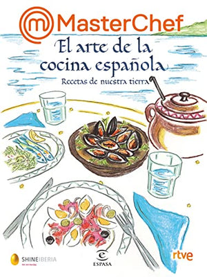 MasterChef. El arte de la cocina española: Recetas de nuestra tierra