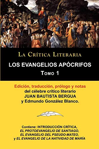 Los Evangelios Apocrifos Tomo 1, Coleccion La Critica Literaria Por El Celebre Critico Literario Juan Bautista Bergua, Ediciones Ibericas
