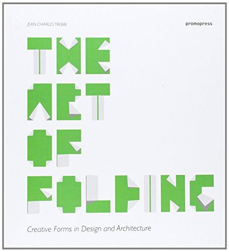 Art of Folding: Creative Forms in Design and Architecture By Jean ...