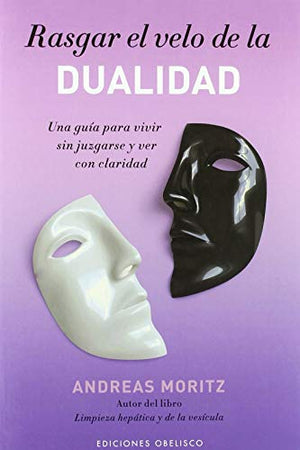 Rasgar el velo de la dualidad Spanish Edition