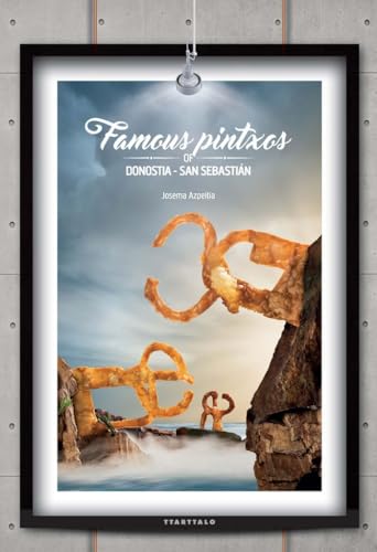 Famous pintxos of Donostia-San Sebastian: 50 (Cocina)