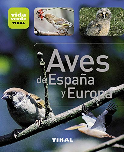 Aves de españa y europa/ Birds of Spain and Europe (Vida Verde / Green Life)