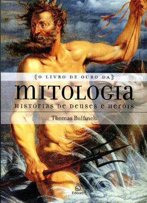 O LIVRO DE OURO DA MITOLOGIA - PORTUGUES BRASIL