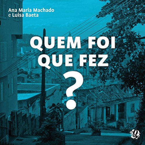 Quem Foi Que Fez? (Em Portuguese do Brasil)