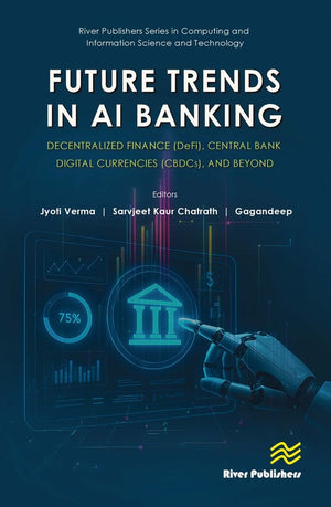Future Trends in AI Banking: Decentralized Finance (DeFi), Central Bank Digital Currencies (CBDCs), and Beyond