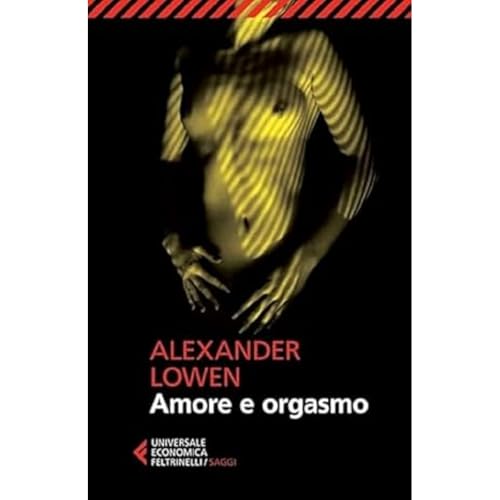 Amore e orgasmo By Lowen Alexander