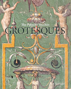The Palazzo Vecchio Grotesques 
