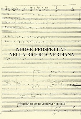 Nuove Prospettive Nella Ricerca Verdiana