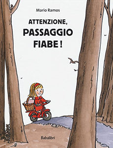Attenzione,Passaggio fiabe! 