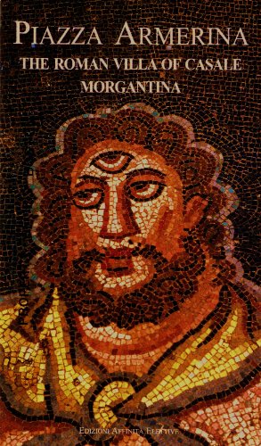 Piazza Armerina: The Roman Villa of Casale, Morgantina