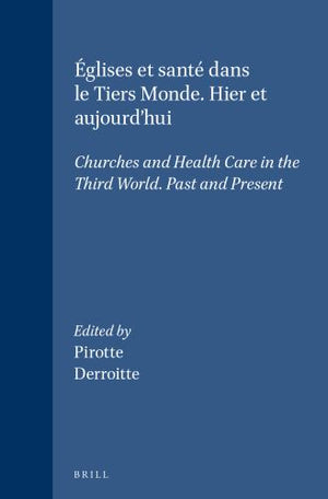 Églises et santé dans le Tiers Monde. Hier et aujourd'hui