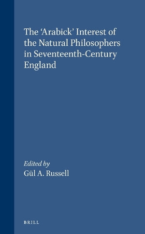 The 'Arabick' Interest of the Natural Philosophers in Seventeenth-Century England