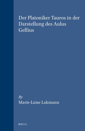 Der Der Platoniker Tauros in der Darstellung des Aulus Gellius
