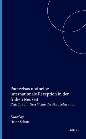 Paracelsus und seine internationale Rezeption in der frühen Neuzeit