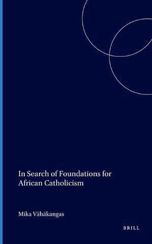 In Search of Foundations for African Catholicism