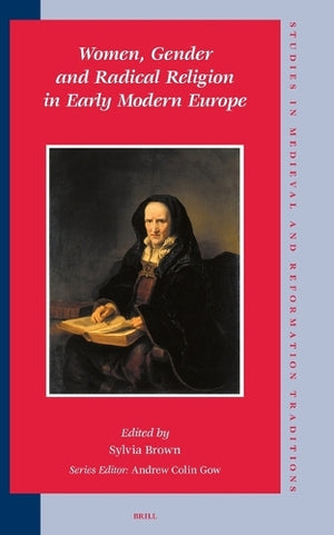 Women, Gender and Radical Religion in Early Modern Europe