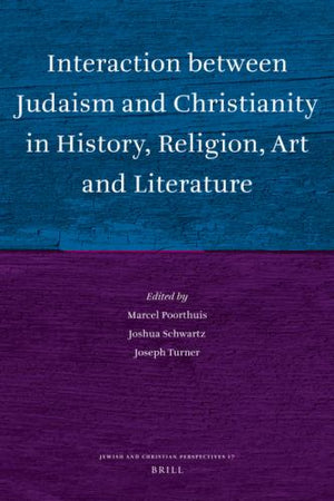 Interaction between Judaism and Christianity in History, Religion, Art and Literature