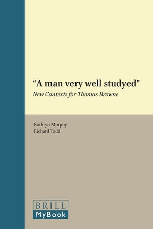 A Man Very Well Studyed : New Contexts for Thomas Browne