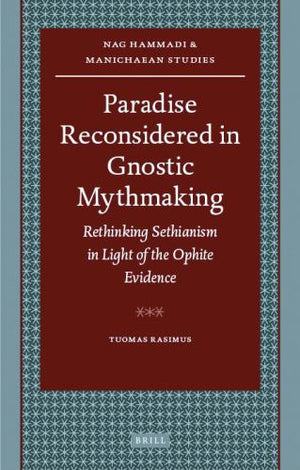 Paradise Reconsidered in Gnostic Mythmaking