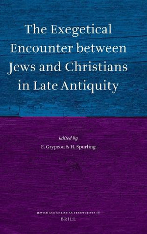 The Exegetical Encounter between Jews and Christians in Late Antiquity