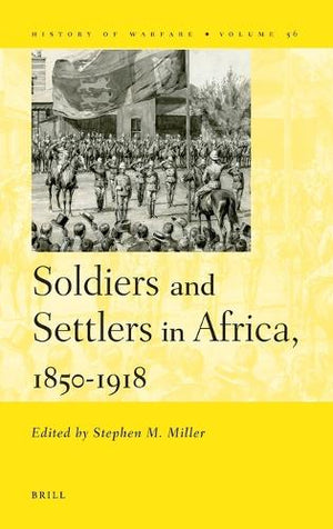 Soldiers and Settlers in Africa, 1850-1918