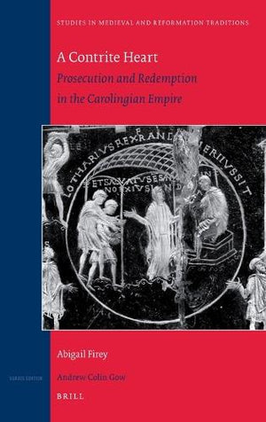 A Contrite Heart: Prosecution and Redemption in the Carolingian Empire