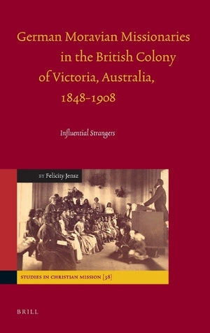 German Moravian Missionaries in the British Colony of Victoria, Australia, 1848-1908