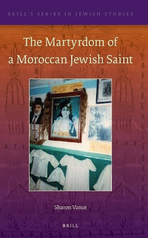 The Martyrdom of a Moroccan Jewish Saint
