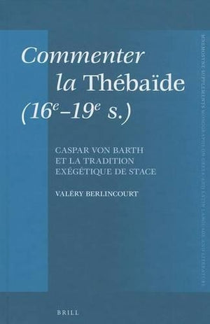 Commenter la Thébaïde (16e-19e s.)