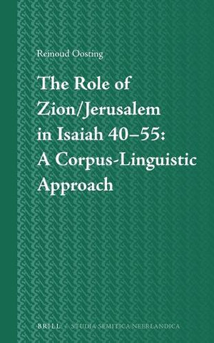 The Role of Zion/Jerusalem in Isaiah 40-55: A Corpus-Linguistic Approach