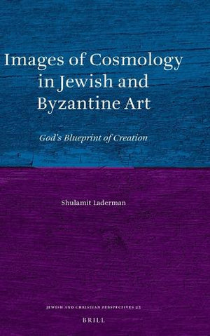 Images of Cosmology in Jewish and Byzantine Art