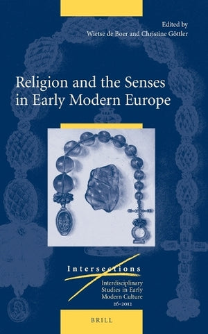 Religion and the Senses in Early Modern Europe