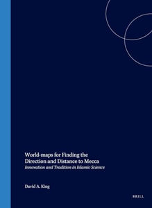World-maps for Finding the Direction and Distance to Mecca 