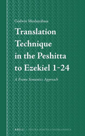 Translation Technique in the Peshitta to Ezekiel 1-24