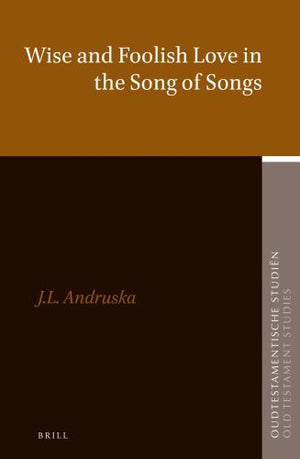 Wise and Foolish Love in the Song of Songs