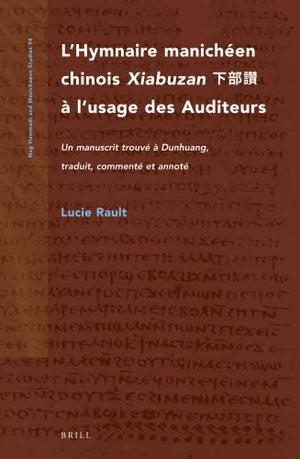 L' L’Hymnaire manichéen chinois Xiabuzan 下部讚 à l’usage des Auditeurs