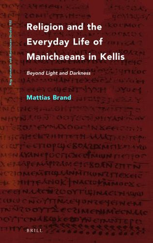 Religion and the Everyday Life of Manichaeans in Kellis