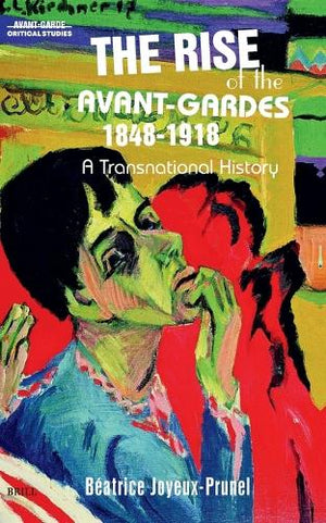 The Rise of the Avant-Gardes 1848-1918