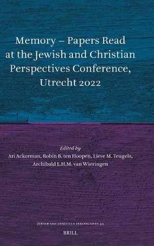 Memory – Papers Read at the Jewish and Christian Perspectives Conference, Utrecht 2022
