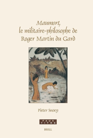 Maumort, le militaire-philosophe de Roger Martin du Gard