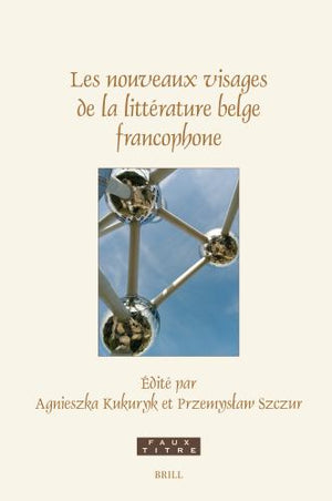 Les Les nouveaux visages de la littérature belge francophone