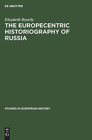 The Europecentric Historiography of Russia