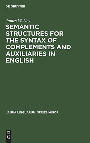 Semantic Structures for the Syntax of Complements and Auxiliaries in English