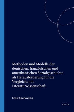 Methoden und Modelle der deutschen, französischen und amerikanischen Sozialgeschichte als Herausforderung für die Vergleichende Literaturwissenschaft