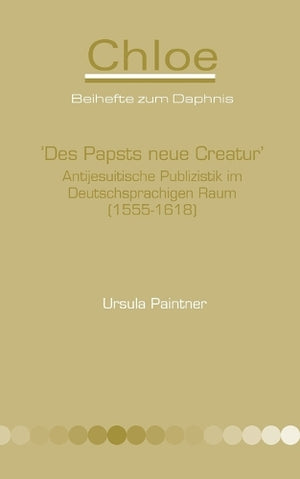 ‘Des Papsts neue Creatur’